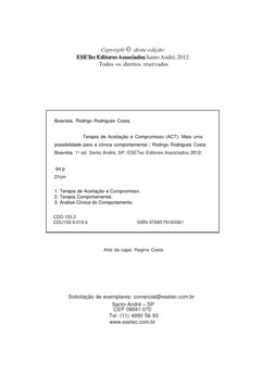 Boavista, Rodrigo Rodrigues Costa.
Terapia de Aceitação e Compromisso (ACT): Mais uma
possibilidade para a clínica comporta