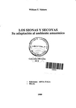 William T. Vickers
LOS SIONAS Y SECOYAS
Su adaptación al ambiente amazónico
Colección 500 Años
No9
lillililillllllltilt[,t,tt