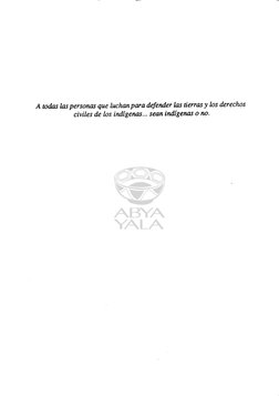A todas las personas que luchanpara defender las tierrasy las derechos
civiles de los irdígenas., sean indígew$ o no.
