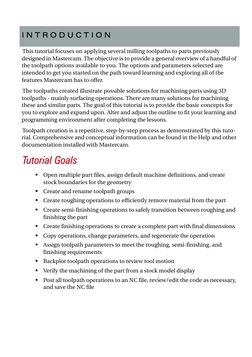 I N T R O D U C T I O N
This tutorial focuses on applying several milling toolpaths to parts previously 
designed in Masterca
