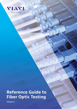 Reference Guide to 
Fiber Optic Testing
Volume 1
VIAVI Solutions

