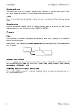 TopSolid 2010
TopSolid'Design 2010: What's new
6
Missler Software
Regular polygon
This new function allows you to create a re