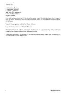TopSolid 2010
ii
Missler Software
© 2010, Missler Software.
7, Rue du Bois Sauvage
F-91055 Evry, FRANCE
Web: http://www.topso