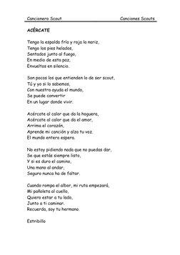Cancionero Scout 
Canciones Scouts 
 
ACÉRCATE 
 
Tengo la espalda fría y roja la nariz, 
Tengo los pies helados, 
Sentados