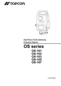 SURVEYING INSTRUMENTS
OS-101
OS-102
OS-103
OS-105
OS-107
OS series
Onboard Station
21406 99028
INSTRUCTION MANUAL
