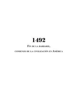1492
Fin de la barbarie,
comienzo de la civilización en América
