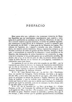 PREFACIO 
Hace pocos años que, cediendo a las numerosas instancias de Maso- 
nes Españoles que me manifestaban repetidamente