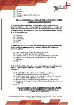 a)  II, III e IV 
b)  II, III, IV e V 
c)  I, II e III 
d)  Todas as respostas estão incorretas 
e)  I, II, III e V 
 
EDUCAÇ