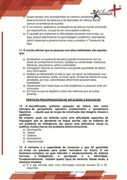 c)  Quase sempre vem acompanhado de nanismo (problemas no 
desenvolvimento da estatura) e de depressão da infância, sendo 
co