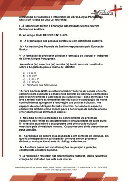 a presença de tradutores e intérpretes de Libras/Língua Portuguesa. 
Este é um trecho de uma Lei referente: 
 
I - À Garantia