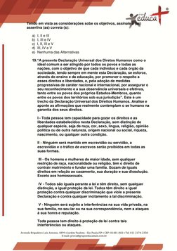 Tendo em vista as considerações sobe os objetivos, assinale a (as) 
assertiva (as) correta (s): 
 
a)  I, II e III 
b)  I, II