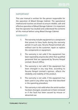 3
B B R
B B R
B B R
B B R
B B R
®
IMPORTANT
This user manual is written for the person responsible for
the operation of Blood