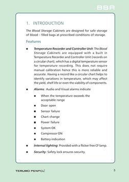 5
B B R
B B R
B B R
B B R
B B R
®
1. INTRODUCTION
The Blood Storage Cabinets are designed for safe storage
of blood – filled