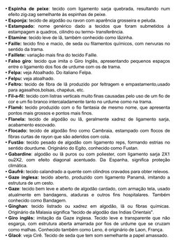 • Espinha de peixe: tecido com ligamento sarja quebrada, resultando num
efeito zig-zag semelhante às espinhas de peixe.
• Esp