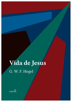 Vida de Jesus
G. W. F. Hegel
