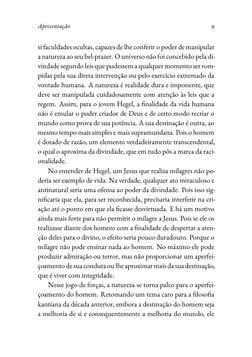 Apresentação
￿
si faculdades ocultas, capazes de lhe conferir o poder de manipular
a natureza ao seu bel-prazer. O universo n