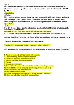 d) N.A.
79.- En el caso de cocinas para uso residencial, los conectores flexibles de 
elastómero y sus respectivos accesorios