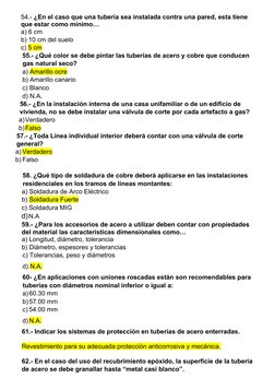 54.- ¿En el caso que una tubería sea instalada contra una pared, esta tiene 
que estar como mínimo…
a) 6 cm
b) 10 cm del suel