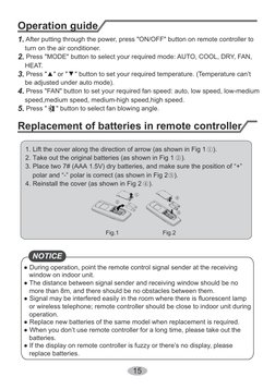 15
1. After putting through the power, press "ON/OFF" button on remote controller to
    turn on the air conditioner.
2. Pres