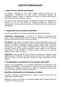 ACEITES ESENCIALES:
 
1.-Qué son los aceites esenciales?.
Los aceites esenciales se han usado durante miles de años por sus
p