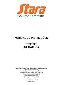 MANUAL DE INSTRUÇÕES 
TRATOR
ST MAX 105
STARA S/A - INDÚSTRIA DE IMPLEMENTOS AGRÍCOLAS
CNPJ: 91.495.499/0001-00
Av. Stara, 51