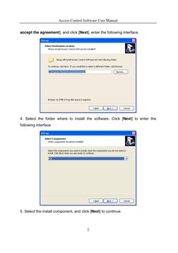 Access Control Software User Manual 
accept the agreement], and click [Next], enter the following interface. 
 
4. Select the