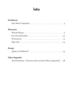 Índice
Semblanza
José María Arguedas.  .  .   .  .   .  .   .  .   .  .   .  .   .  .   .  .  .  .  .  .  .  .  .  . 5
Narrat