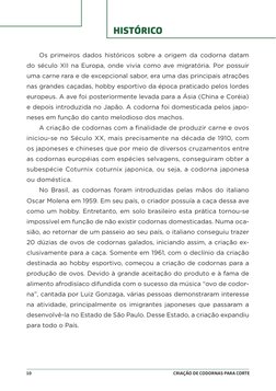 CRIAÇÃO DE CODORNAS PARA CORTE
10
HISTÓRICO
Os primeiros dados históricos sobre a origem da codorna datam 
do século XII na E