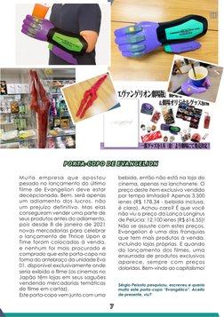 Muita empresa que apostou 
pesado no lançamento do último 
filme de Evangelion deve estar 
decepcionada. Bem, será apenas 
um