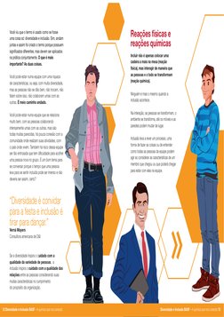 Você viu que o termo é usado como se fosse
uma coisa só: diversidade e inclusão. Sim, andam
juntas e assim foi criado o ter