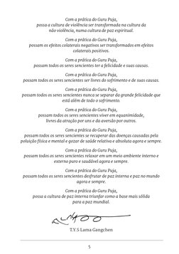 5
Com a prática do Guru Puja, 
possa a cultura de violência ser transformada na cultura da 
não violência, numa cultura de pa
