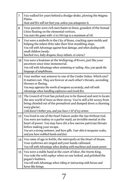 7
7
You walked for years behind a drudge-drake, plowing the Magma 
Plains.
Heat and fire will not hurt you, unless you antago