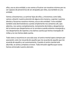 ellos, esa es otra entidad; o nos vamos a frustrar con nosotros mismos por no 
ser capaces de prevenirnos de ser atrapados po