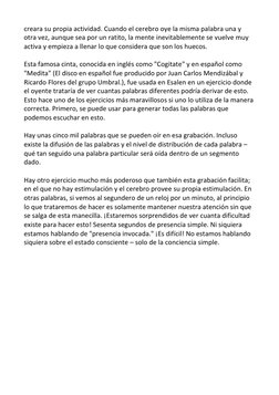 creara su propia actividad. Cuando el cerebro oye la misma palabra una y 
otra vez, aunque sea por un ratito, la mente inevit