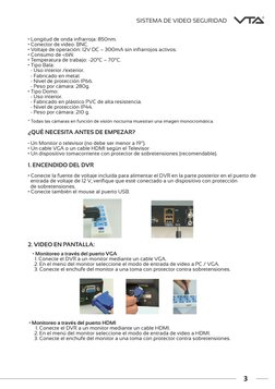 SISTEMA DE VIDEO SEGURIDAD
3
• Longitud de onda infrarroja: 850nm.
• Conector de video: BNC.
• Voltaje de operación: 12V DC –