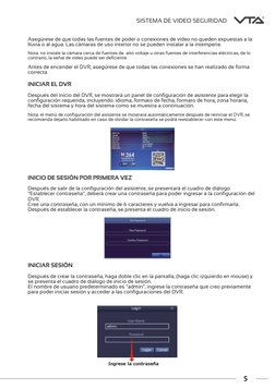 SISTEMA DE VIDEO SEGURIDAD
5
INICIAR SESIÓN
Después de crear la contraseña, haga doble clic en la pantalla, (haga clic izquie