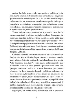 7
Assim, Pe. Julio empreende uma pastoral política e trata 
com muita simplicidade assuntos que normalmente exigiriam 
grande