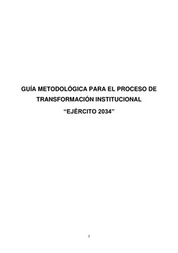 2 
 
 
 
 
 
 
 
 
 
GUÍA METODOLÓGICA PARA EL PROCESO DE 
TRANSFORMACIÓN INSTITUCIONAL   
“EJÉRCITO 2034” 
