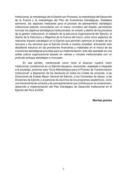 5 
 
Institucional, la metodología de la Gestión por Procesos, la metodología del Desarrollo 
de la Fuerza y la metodología d