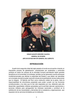 6 
 
 
CESAR AUGUSTO BRICEÑO VALDIVIA 
GENERAL DE DIVISIÓN 
JEFE DE ESTADO MAYOR GENERAL DEL EJÉRCITO 
 
INTRODUCCIÓN 
 
A pa
