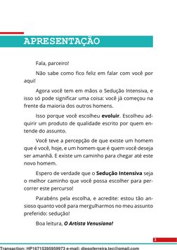 3
APRESENTAÇÃO
Fala, parceiro!
Não sabe como fico feliz em falar com você por 
aqui!
Agora você tem em mãos o Sedução Intensi