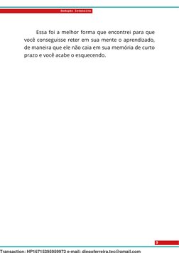 9
Sedução Intensiva
Essa foi a melhor forma que encontrei para que 
você conseguisse reter em sua mente o aprendizado, 
de ma
