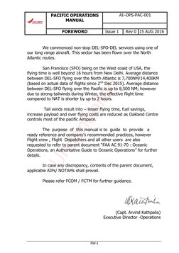 PACIFIC OPERATIONS 
MANUAL 
AI–OPS-PAC-001 
 
FOREWORD 
Issue 1 
Rev 0 15 AUG 2016 
 
 
We commenced non-stop DEL-SFO-DEL