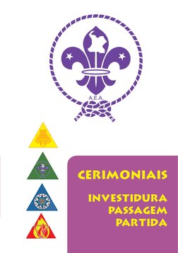  (Agrupamento S. Paulo da Cruz) - CELEBRAÇÕES - ESCUTEIROS
3
cerimoniais
INVESTIDURA
PASSAGEM 
PARTIDA
