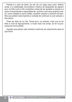 ESCUTEIROS - CELEBRAÇÕES (Agrupamento S. Paulo da Cruz)
6
Partida é o acto de partir, de sair de um lugar para outro. Melhor