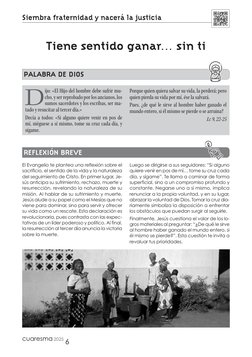 6
Siembra fraternidad y nacerá la justicia
2025
cuaresma
Tiene sentido ganar… sin ti
D
ijo: «El Hijo del hombre debe sufrir m