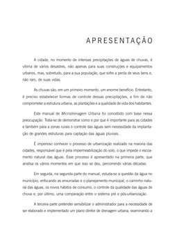 A cidade, no momento de intensas precipitações de águas de chuvas, é
vítima de vários desastres, não apenas para suas constru