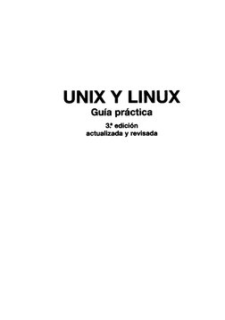 UNIX Y LINUX
Guía práctica
3.' edición
actualizada y revisada