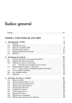 Indice general
Prólogo
PARTE I: UNIX PARA EL USUARIO
I ntroducción a UN I X
1.1.
His t oria .
3 3
1.2.
Apar ición de Lirntx