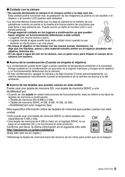 5
(SPA) VQT1T34
∫Cuidado con la cámara
• No sacuda demasiado la cámara ni le choque contra o la deje caer etc.
Esta unidad po